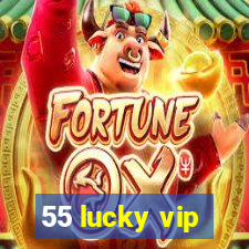 55 lucky vip